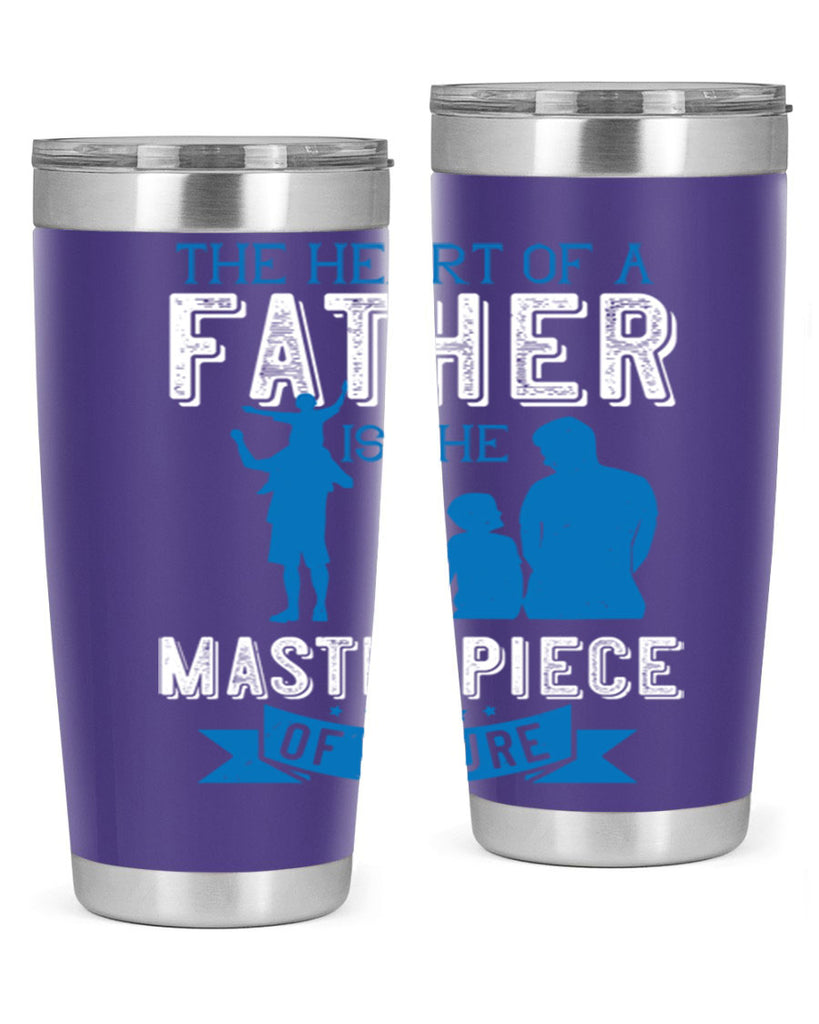 the heart of a father is the masterpiece of nature 169#- fathers day- Tumbler