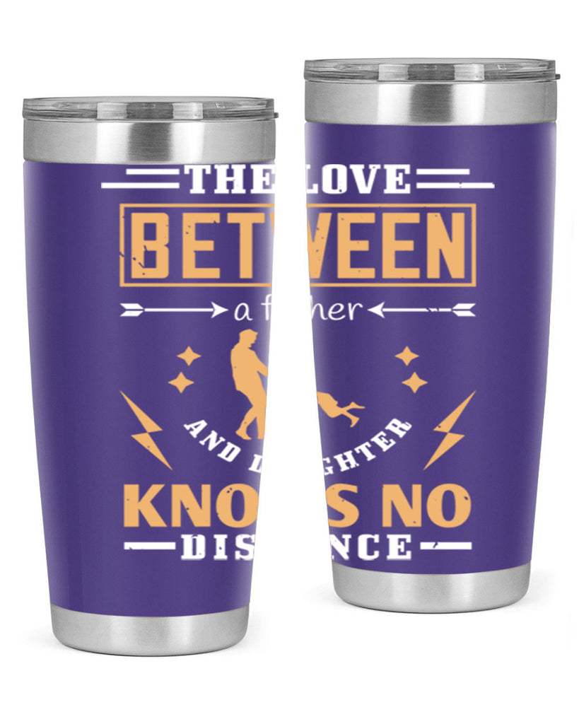 the love between a father and daughter knows no distance 161#- fathers day- Tumbler