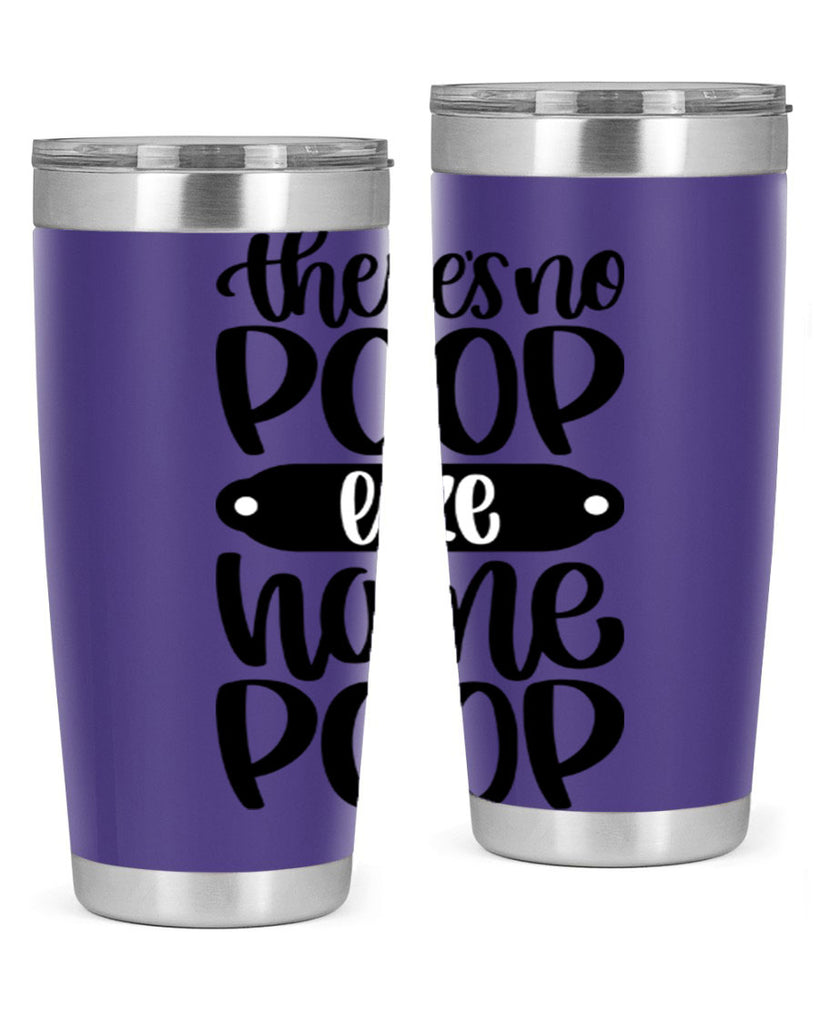 there is no poop like home poop 11#- bathroom- Tumbler