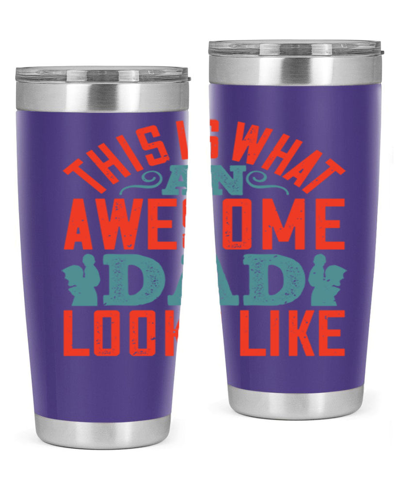 this is what an awesome dad looks like 160#- fathers day- Tumbler