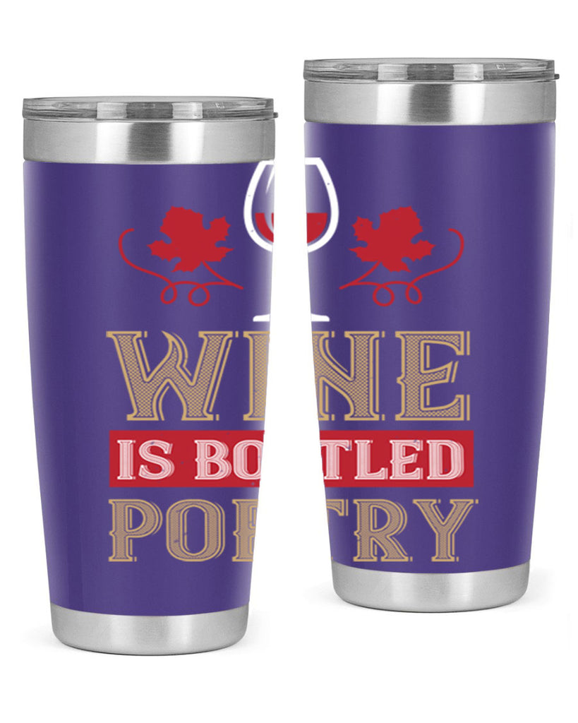 wine is bottled poetry 5#- wine- Tumbler