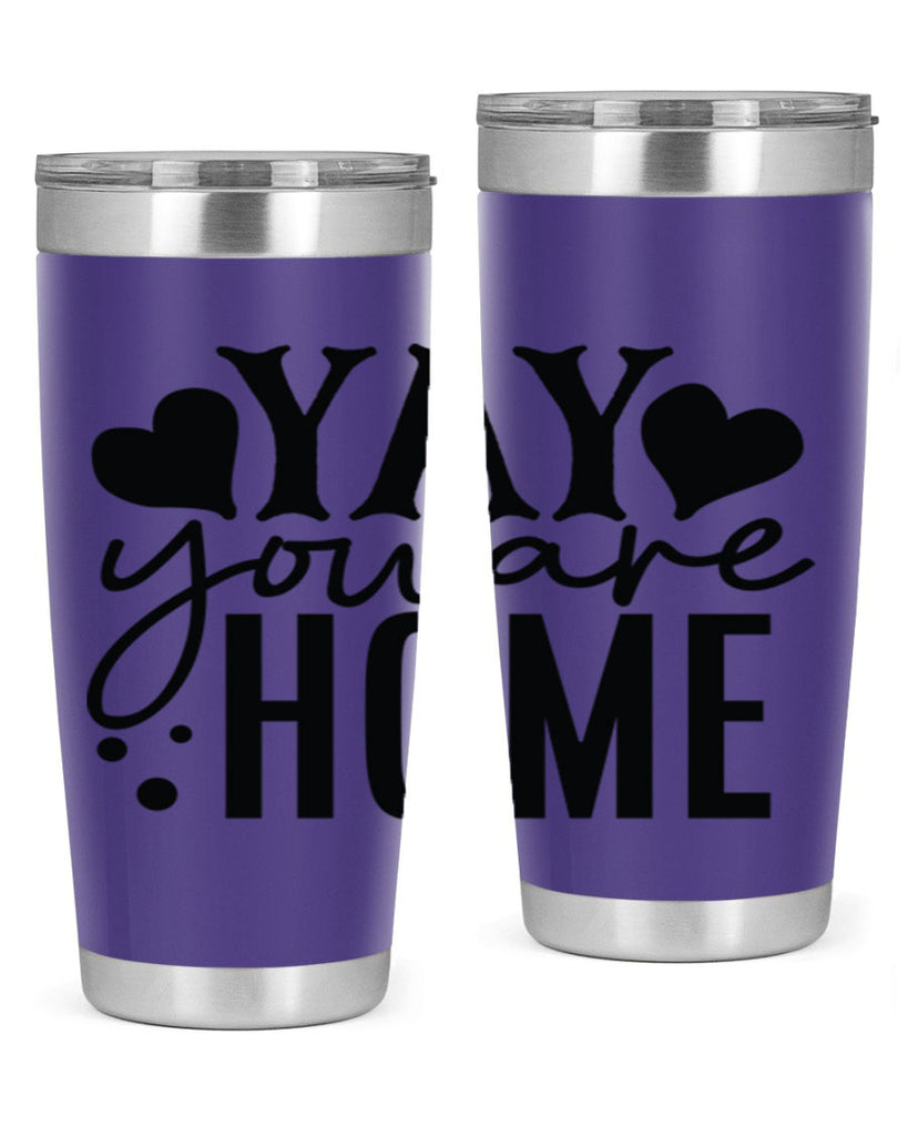 yay you are home 8#- family- Tumbler