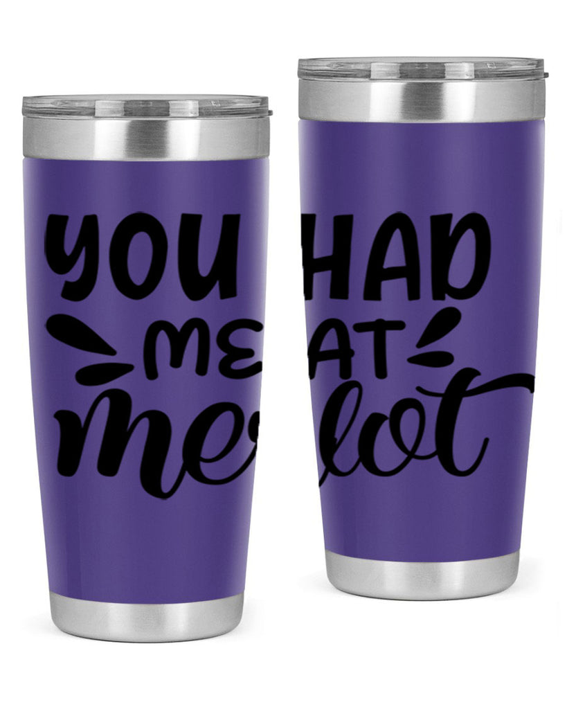 you had me at merlot 137#- wine- Tumbler