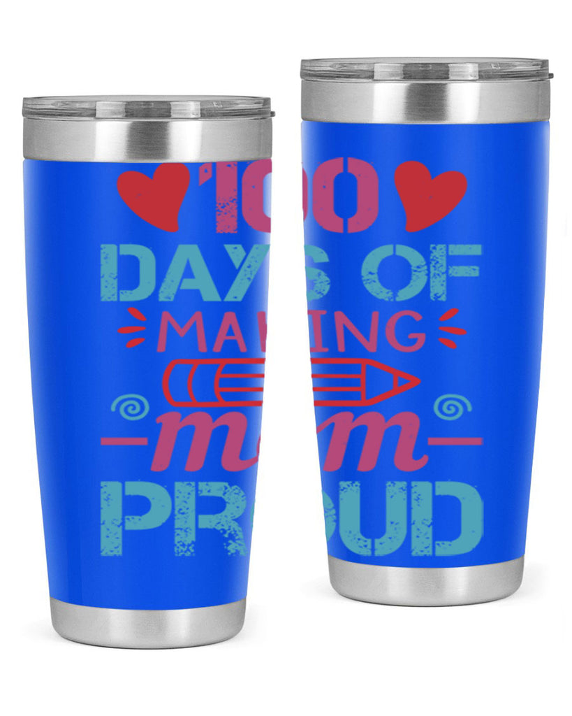 3 days of making mom proud 43#- 100 days of school- Tumbler