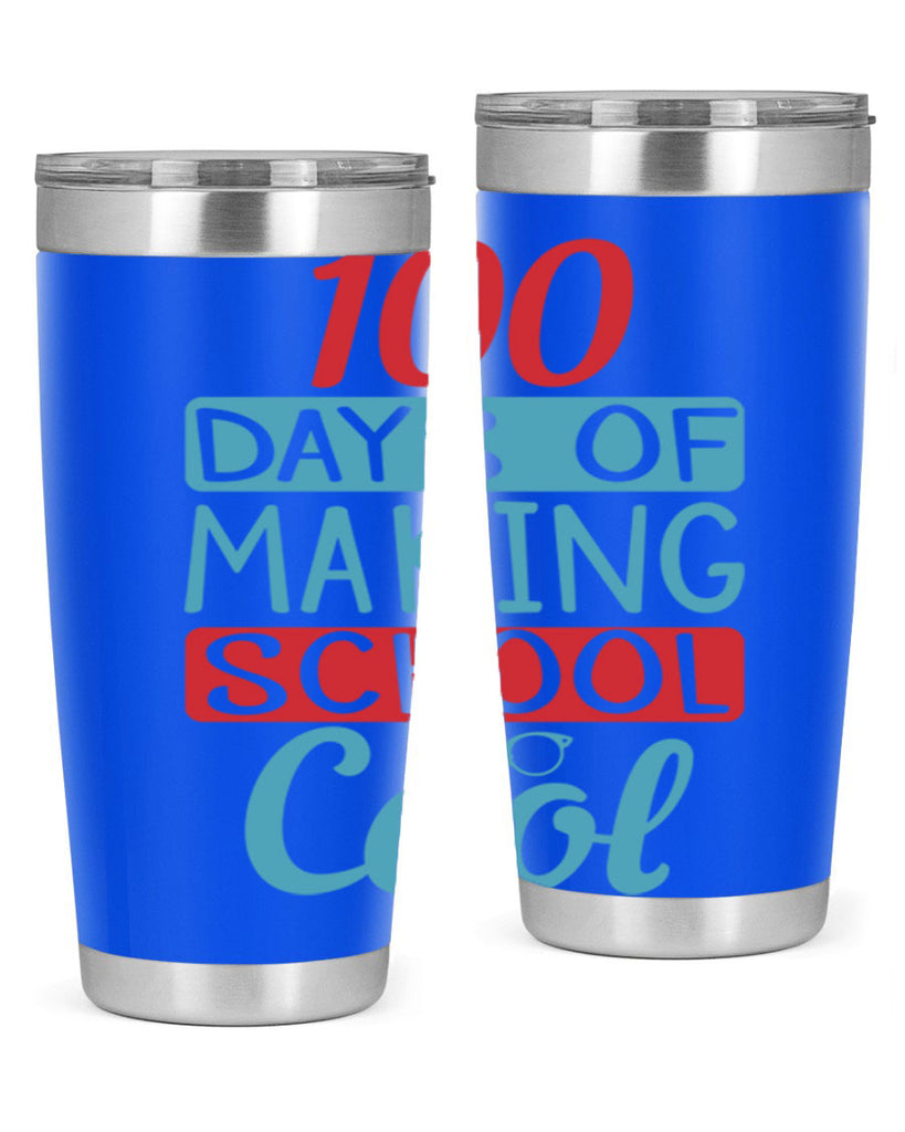 4 days of making school cool 44#- 100 days of school- Tumbler