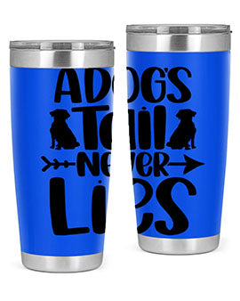 A Dogs Tail Never Lies Style 37#- dog- Tumbler