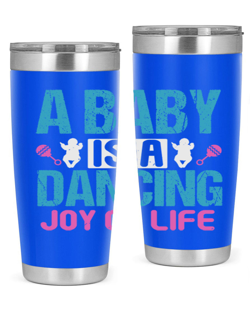 A baby is a dancing joy of life Style 179#- baby- tumbler