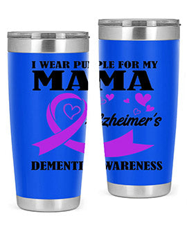 Alzheimers And Dementia I Wear Purple For My Warrior Mama 21#- alzheimers- Tumbler