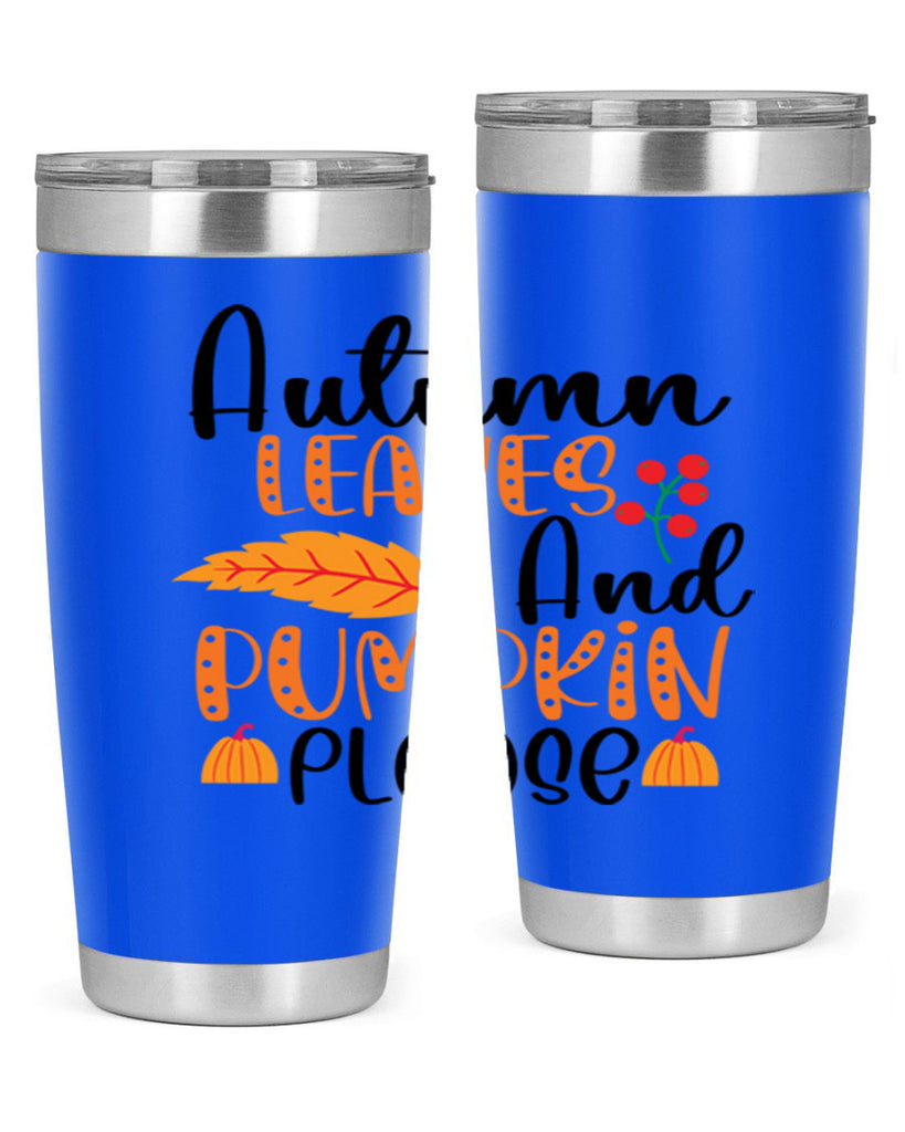 Autumn Leaves And Pumpkin Please 26#- fall- Tumbler