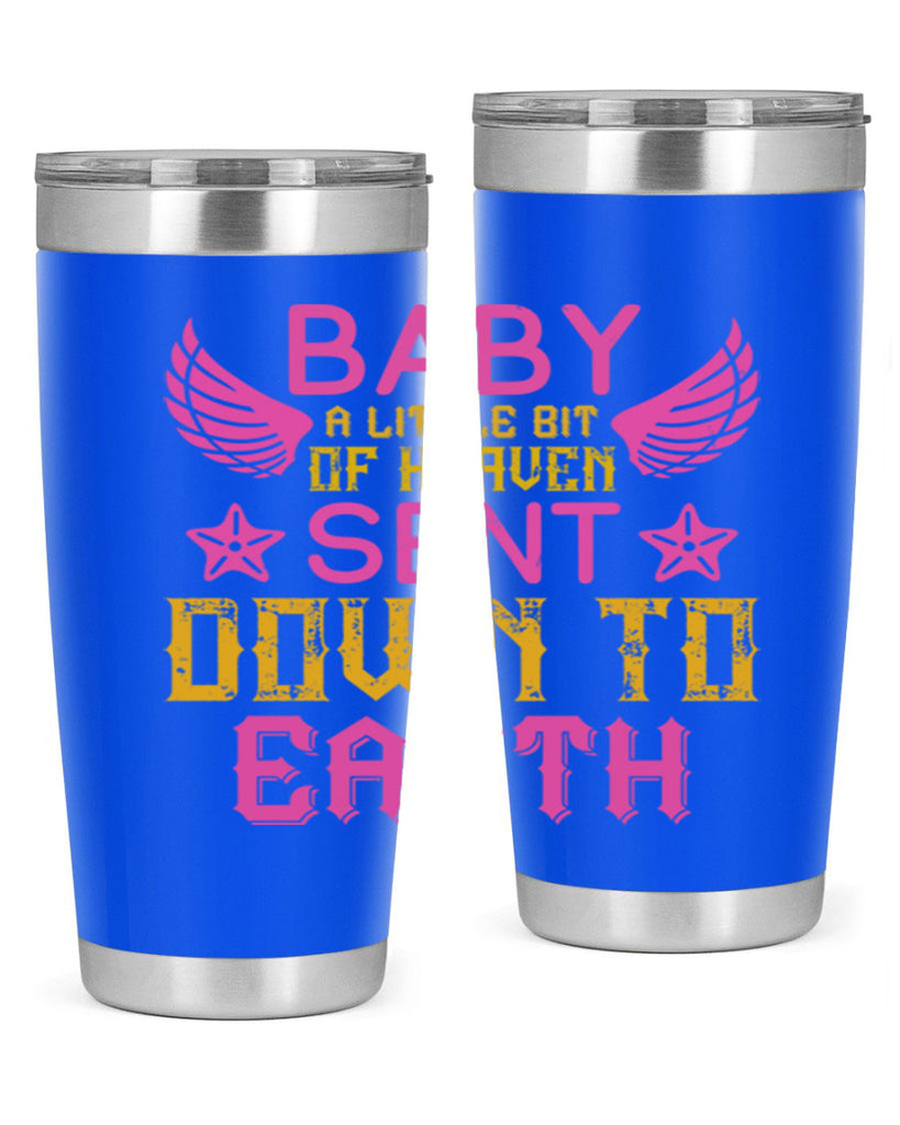 Baby A little bit of heaven sent down to earth Style 130#- baby- tumbler