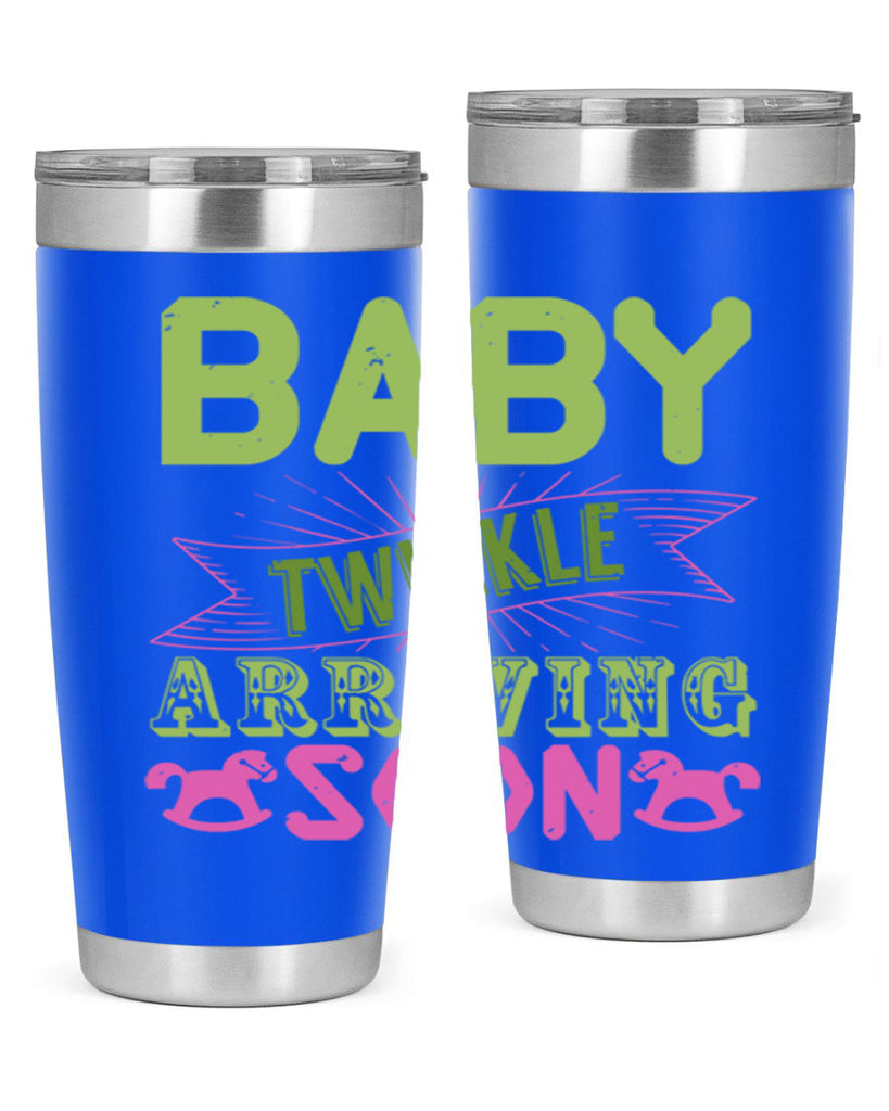 Baby Twinkle arriving soon Style 293#- baby- tumbler