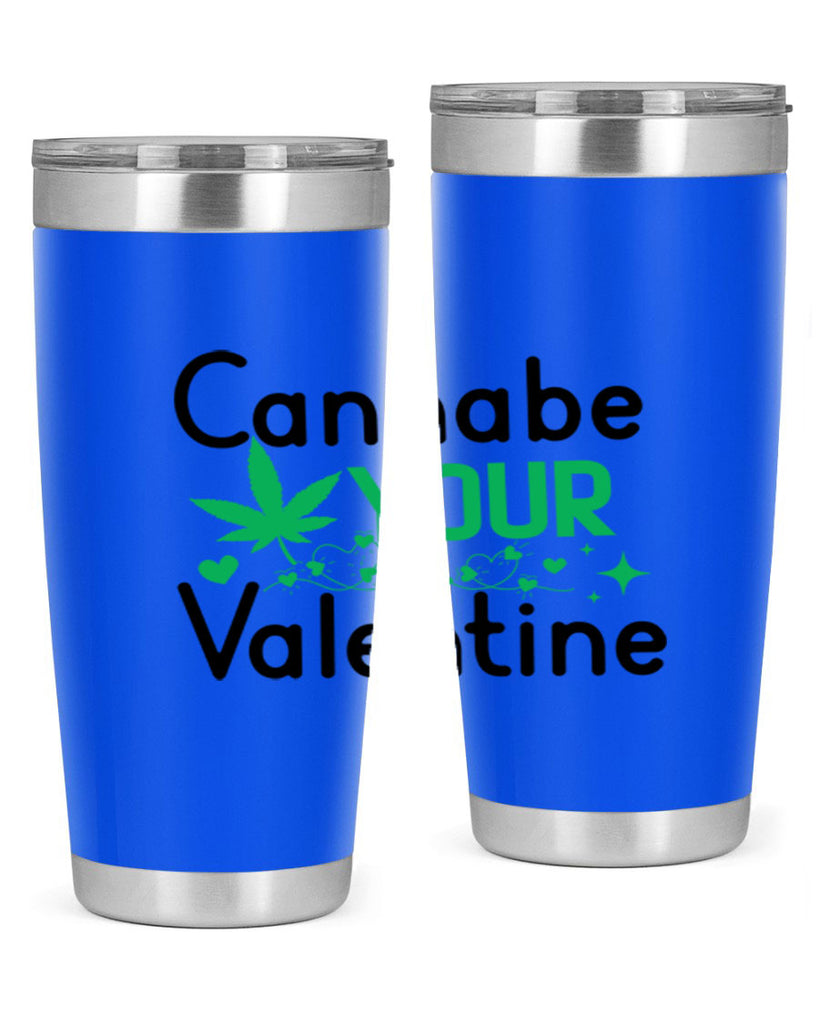 Cannabe Your Valentine 33#- marijuana- Tumbler