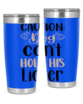 Caution Dog Cant Hold Style 31#- dog- Tumbler