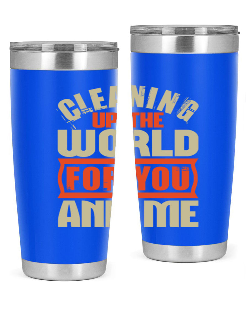 Cleaning up the world for you and me Style 37#- cleaner- tumbler