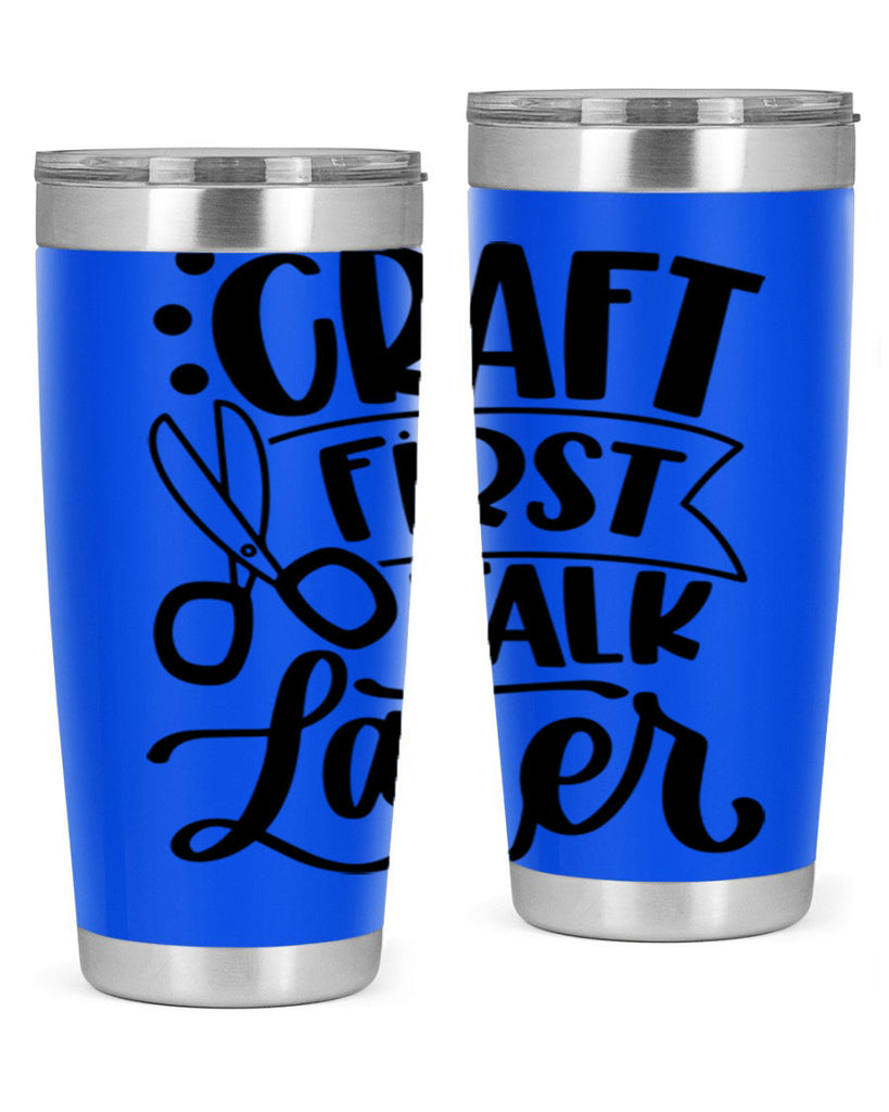 Craft First Talk Later 41#- crafting- Tumbler