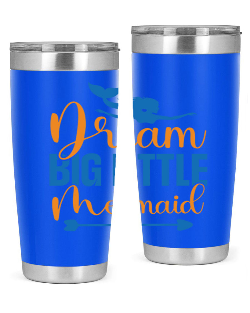 Dream Big Little Mermaid 123#- mermaid- Tumbler