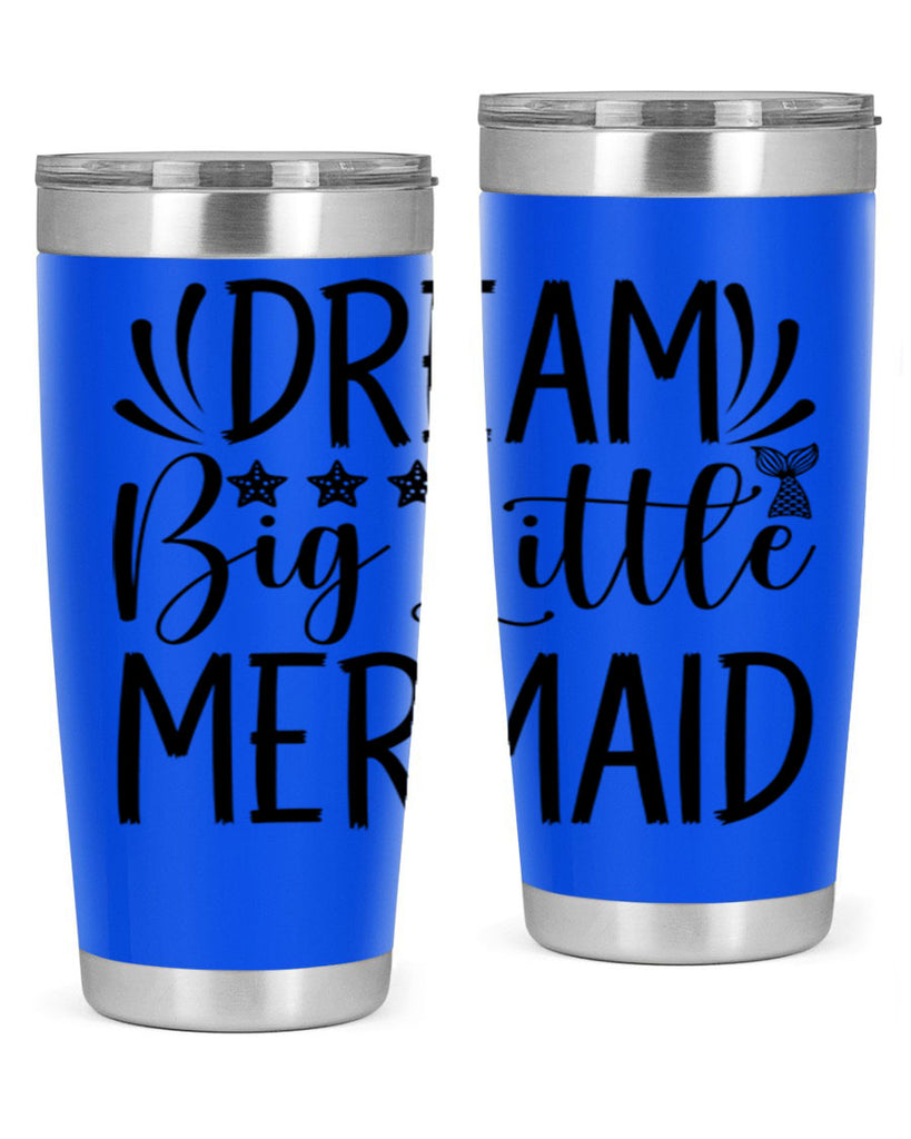 Dream Big Little Mermaid 126#- mermaid- Tumbler