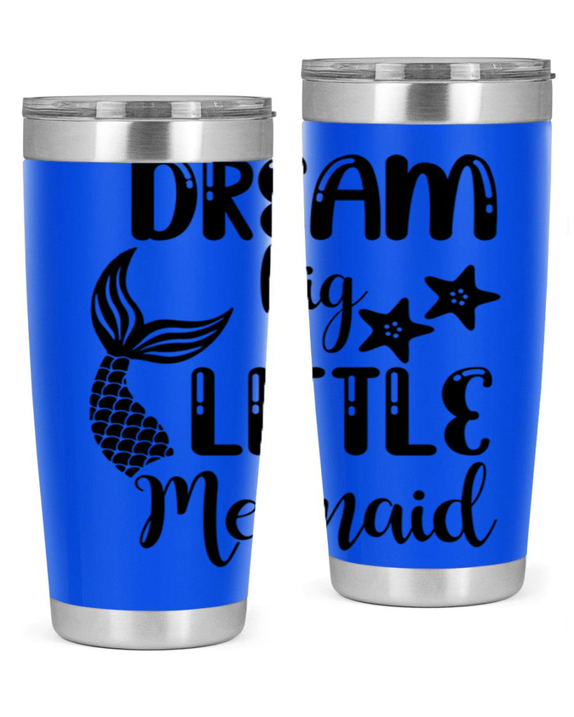 Dream big little Mermaid 131#- mermaid- Tumbler