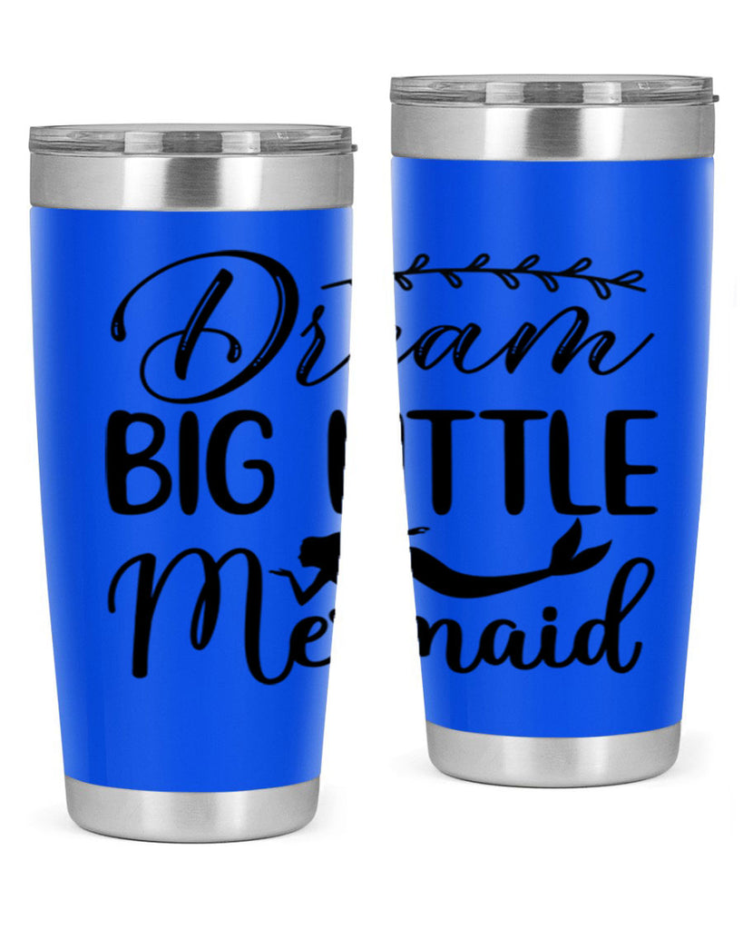 Dream big little mermaid 125#- mermaid- Tumbler