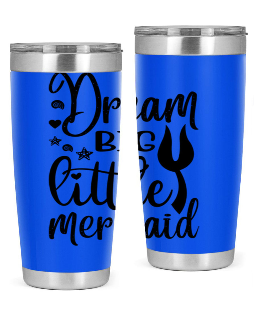 Dream big little mermaid 136#- mermaid- Tumbler