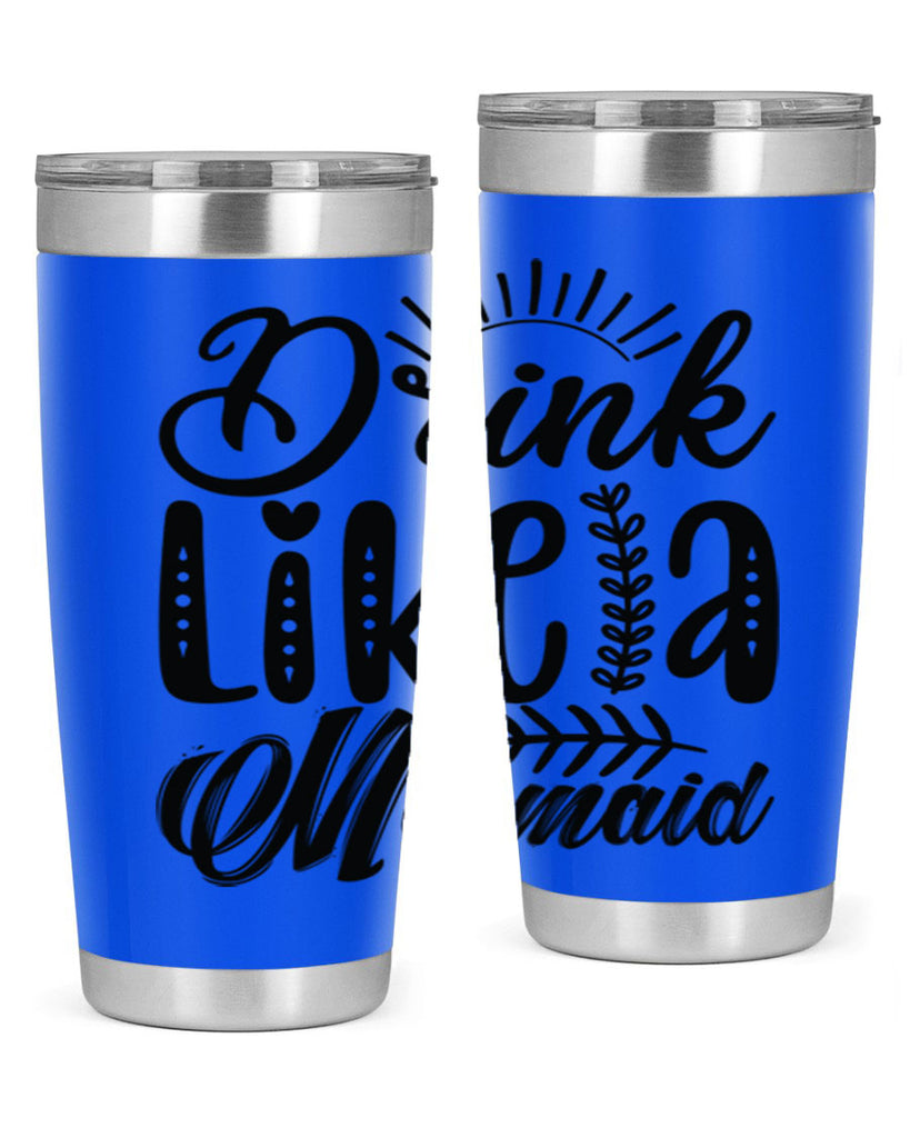 Drink Like a Mermaid 152#- mermaid- Tumbler