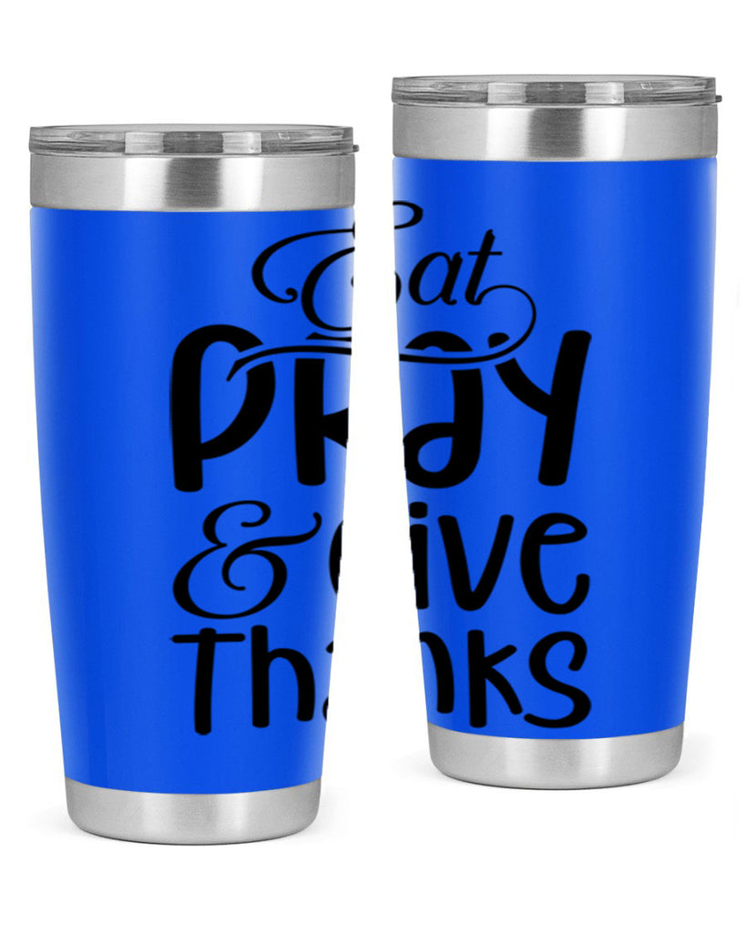 Eat Pray and Give Thanks 75#- fall- Tumbler