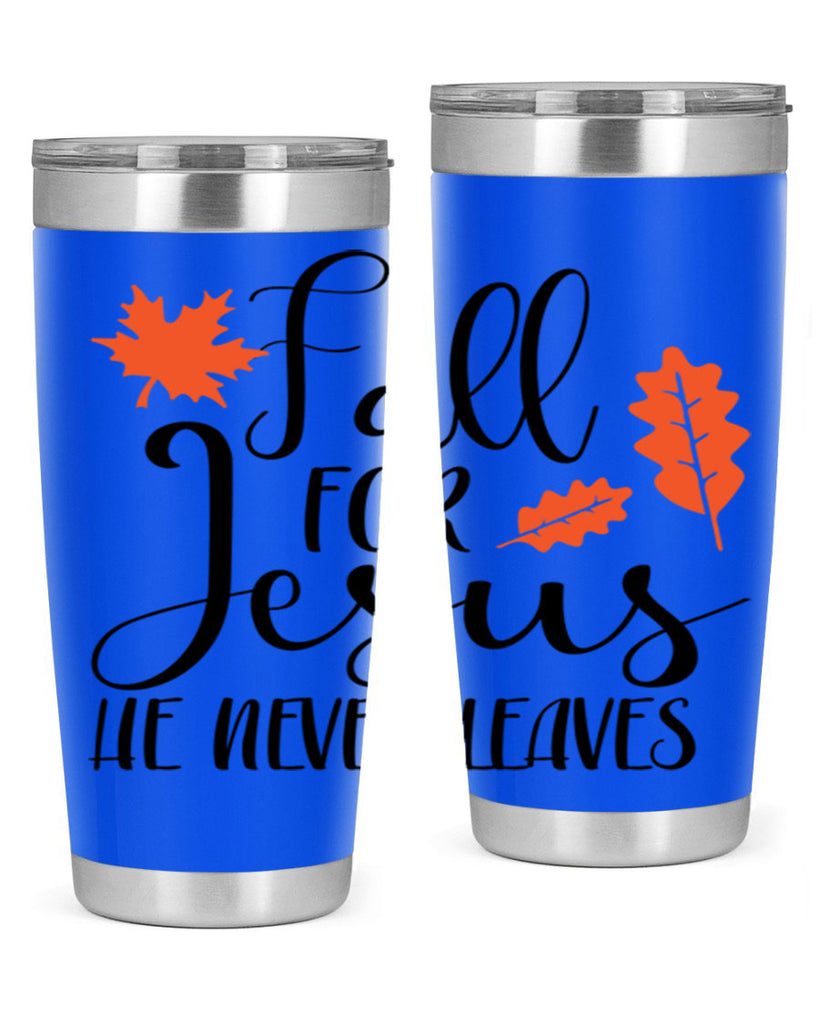 Fall For Jesus He Never Leaves 101#- fall- Tumbler