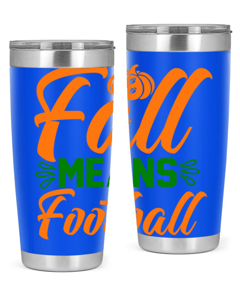 Fall Means Football 122#- fall- Tumbler