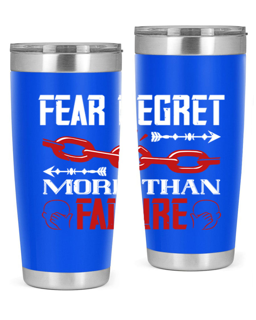 Fear regret more than failure Style 38#- coaching- tumbler