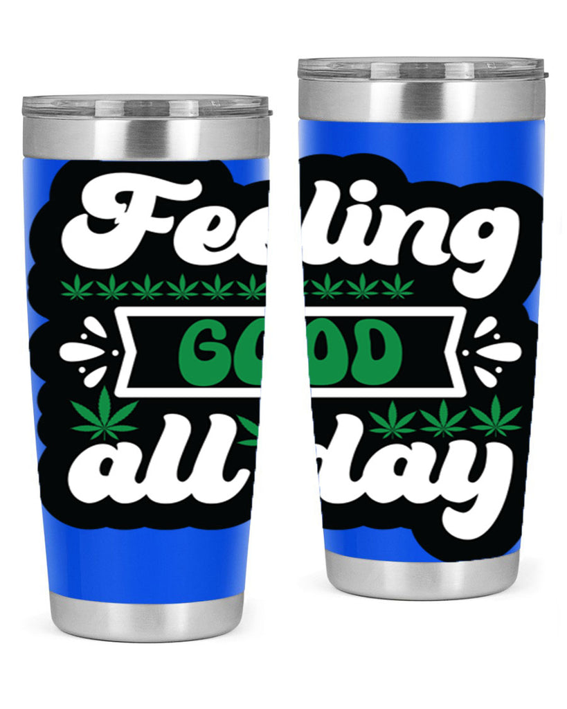 Feeling good all day 82#- marijuana- Tumbler