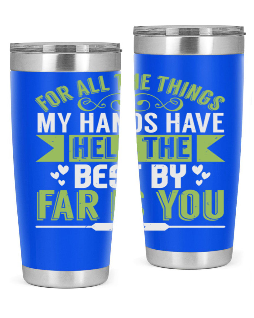 For all the things my hands have held is you Style 273#- baby- tumbler
