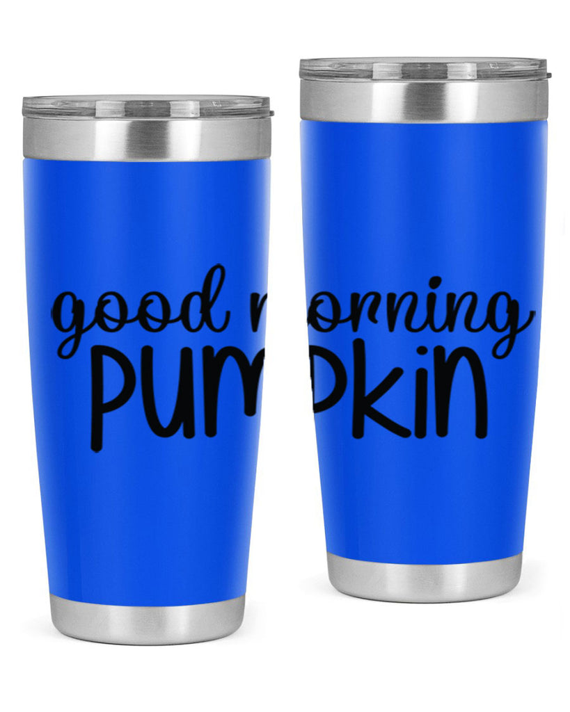 Good Morning Pumpkin 209#- fall- Tumbler