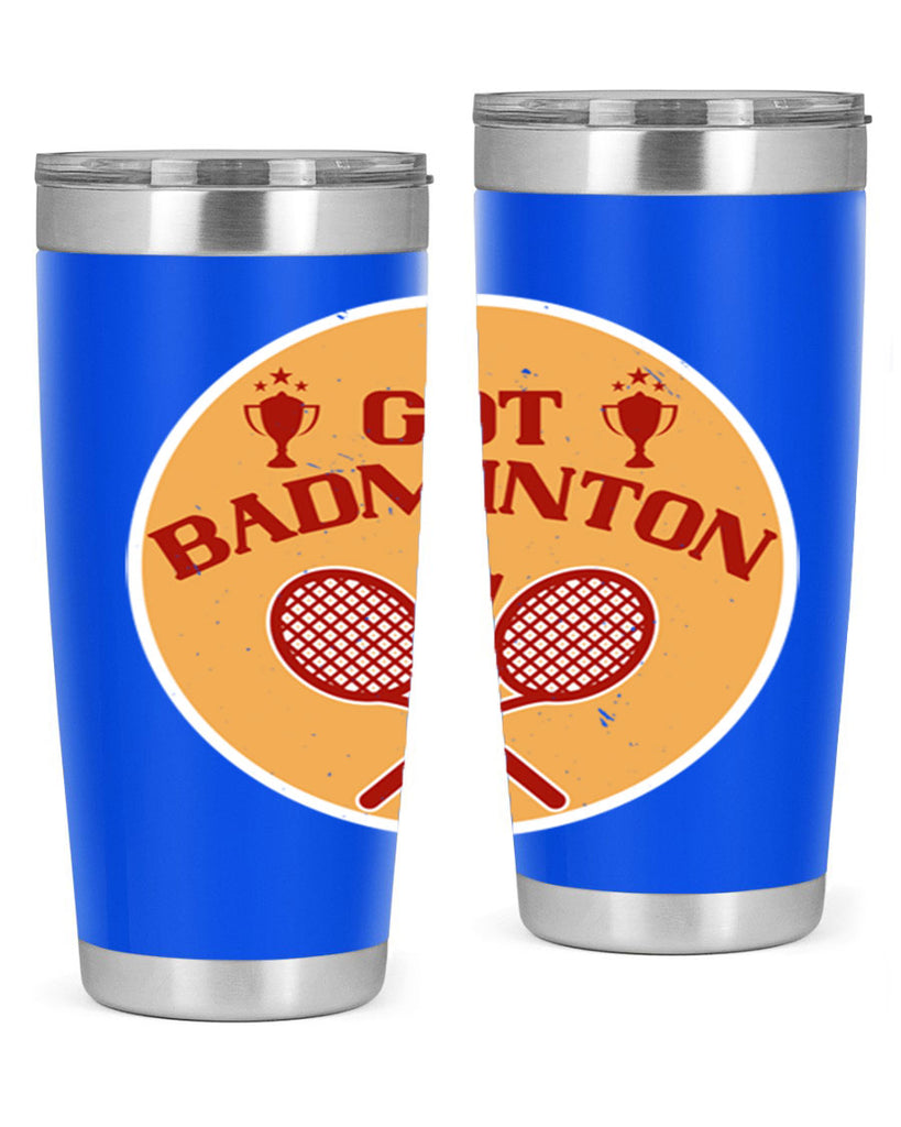 Got Badminton 2248#- badminton- Tumbler