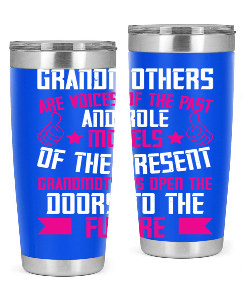 Grandmothers are voices of the past and role models of the present 79#- grandma - nana- Tumbler