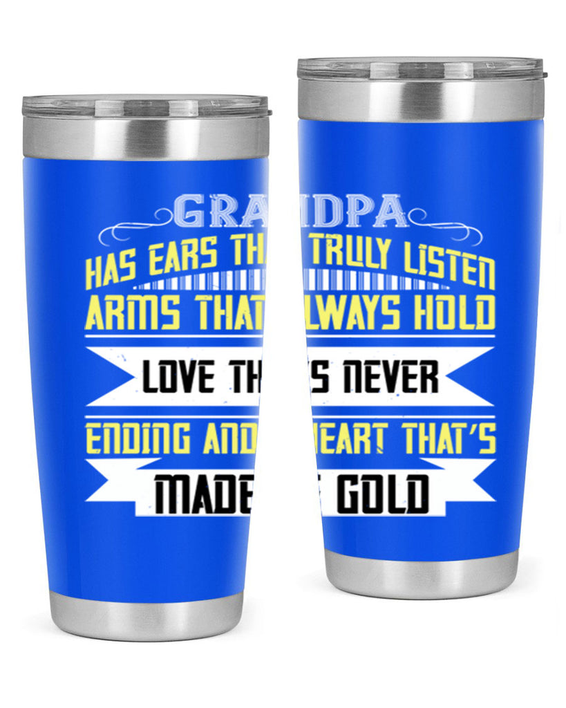 Grandpa has ears that truly listen 120#- grandpa - papa- Tumbler