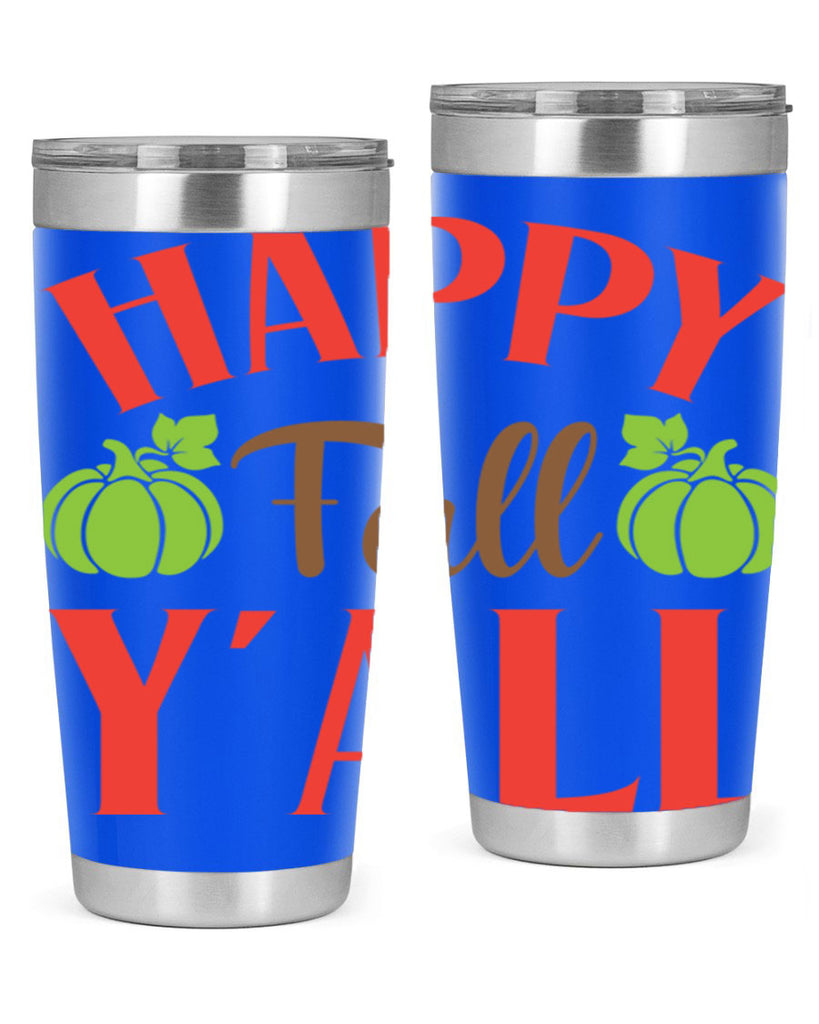 Happy Fall Y all 223#- fall- Tumbler