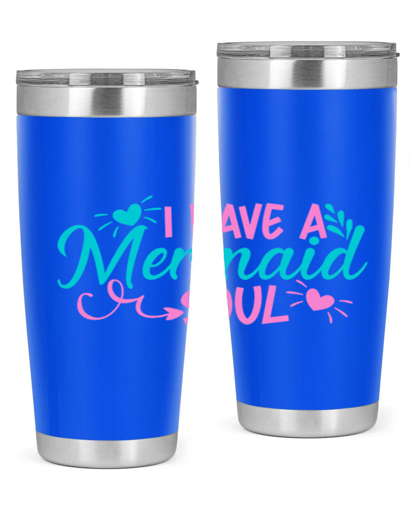 I Have A Mermaid Soul 210#- mermaid- Tumbler