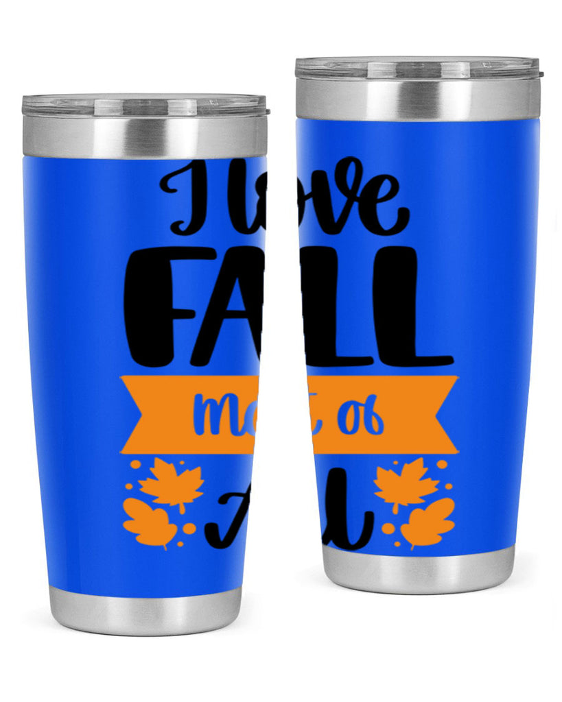 I Love Fall Most Of All 498#- fall- Tumbler