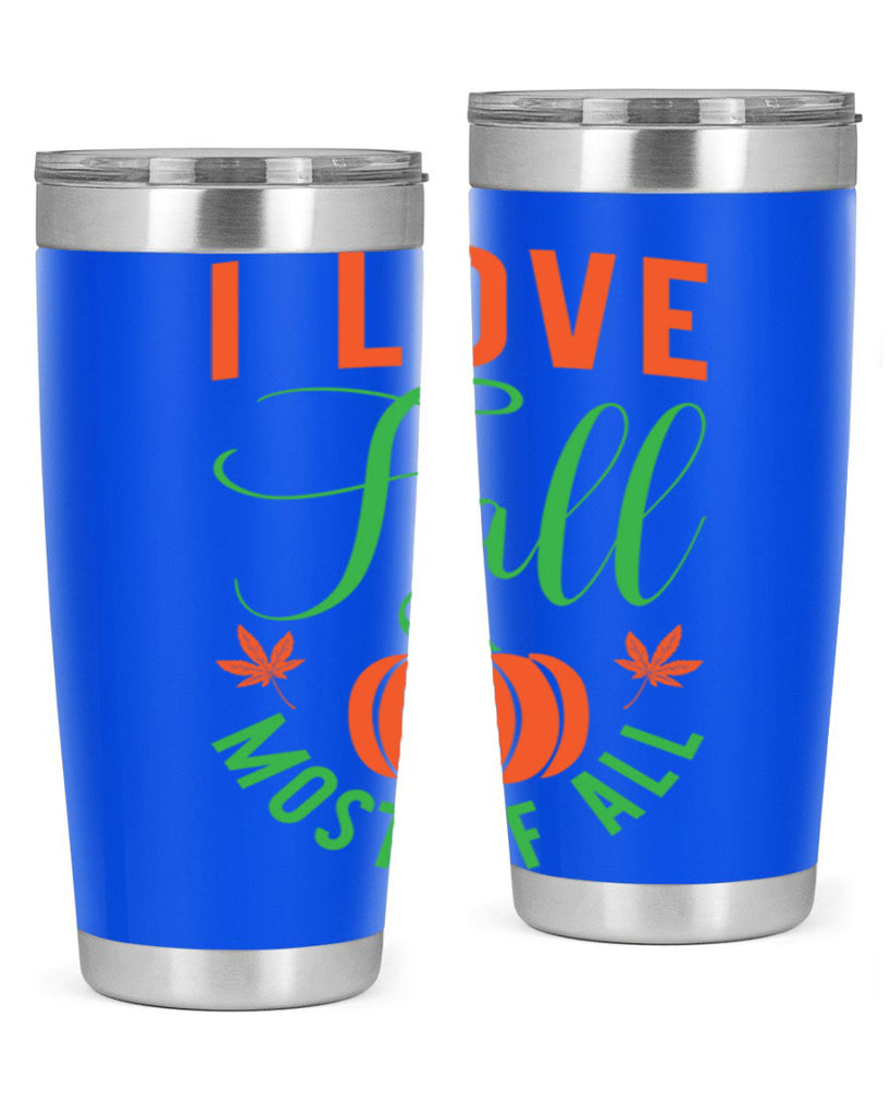I Love Fall Most of All 331#- fall- Tumbler