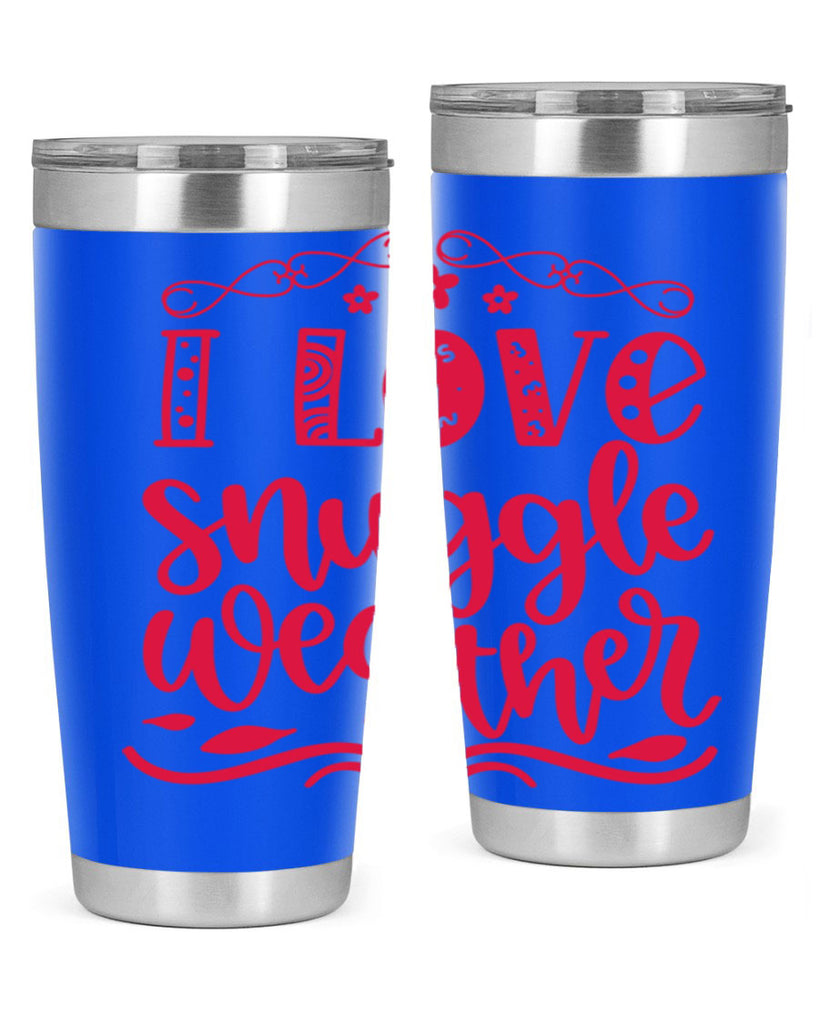 I Love Snuggle Weather 338#- fall- Tumbler
