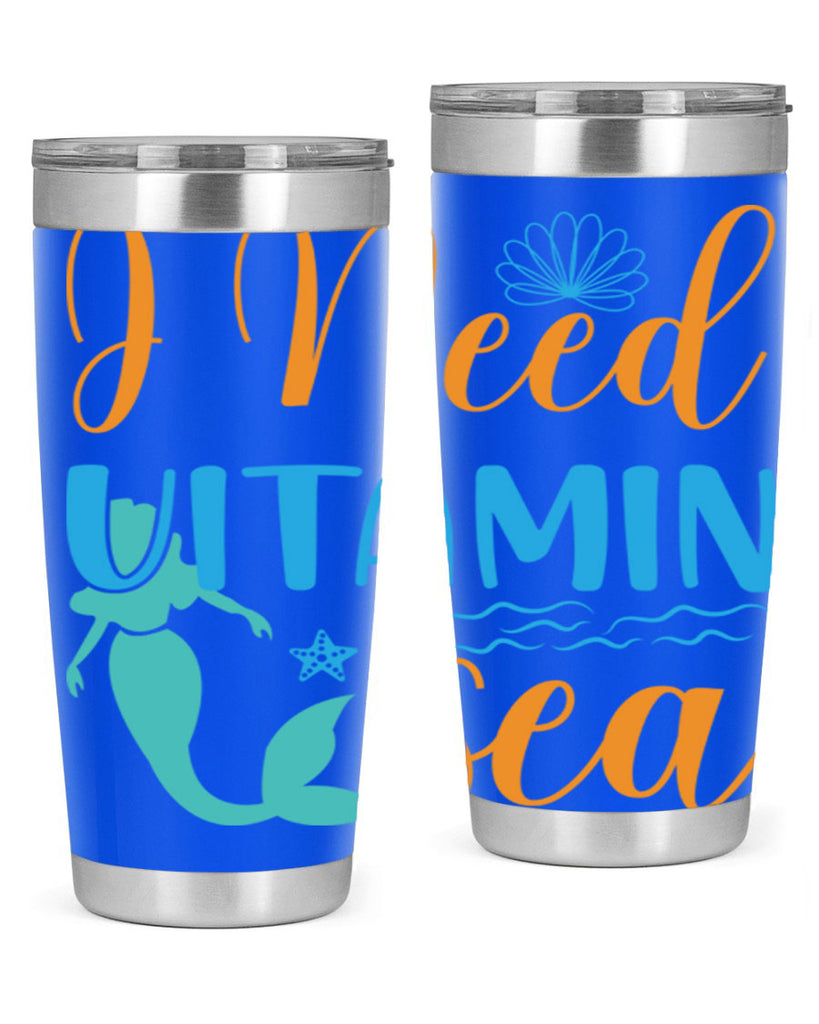 I Need Vitamin Sea 234#- mermaid- Tumbler