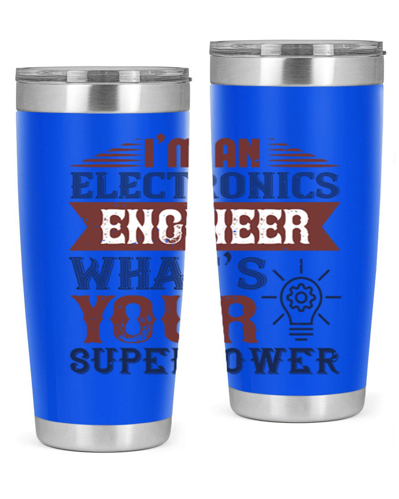 I am an electronics engineer whats superpower Style 52#- engineer- tumbler