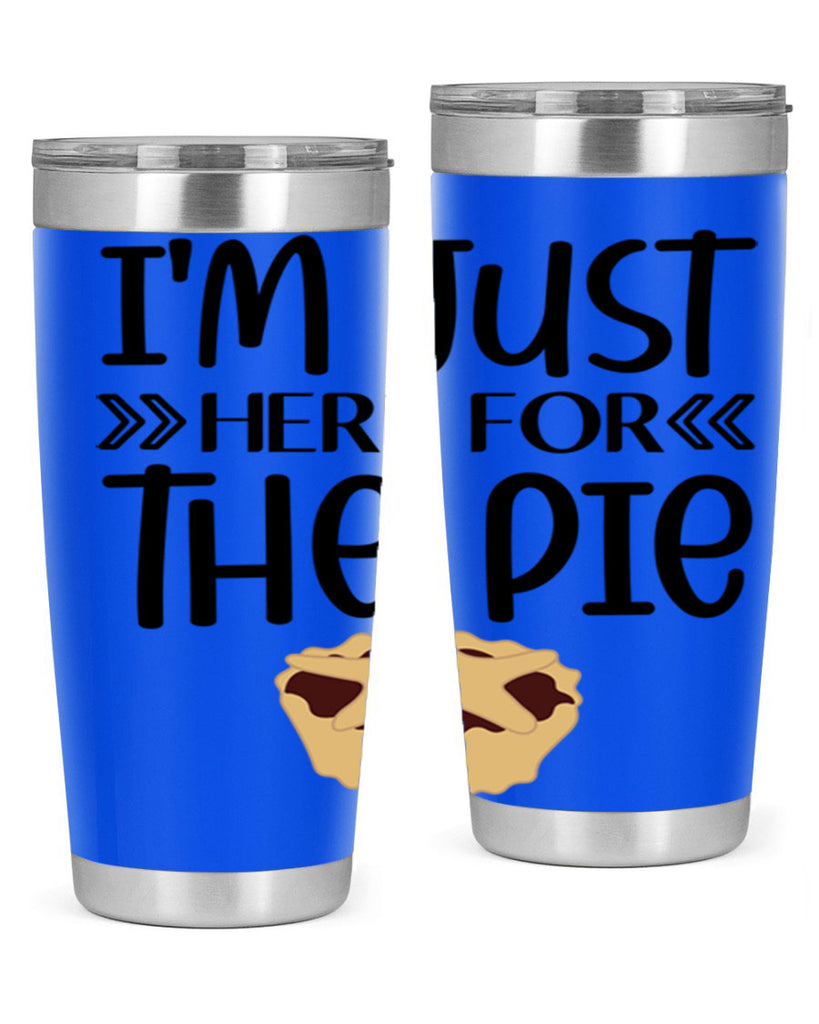 I m Just Here For The Pie 339#- fall- Tumbler