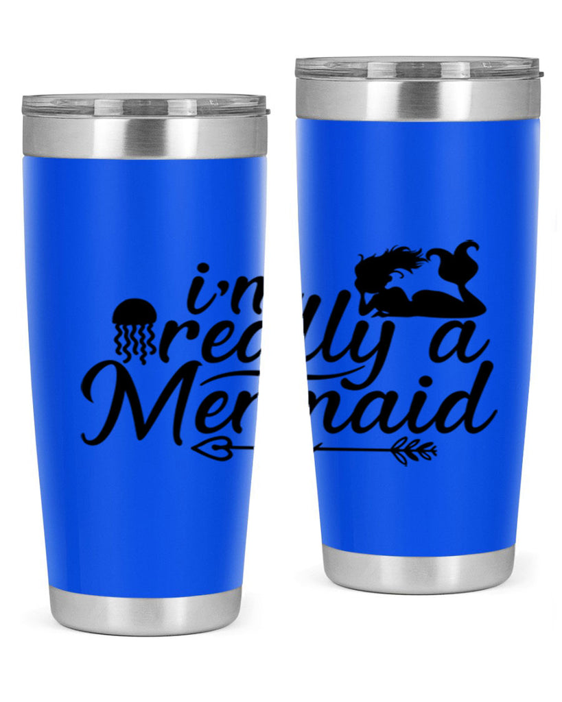 I m Really A Mermaid 213#- mermaid- Tumbler