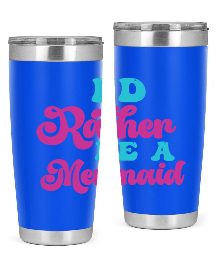 Id Rather Be A Mermaid 220#- mermaid- Tumbler
