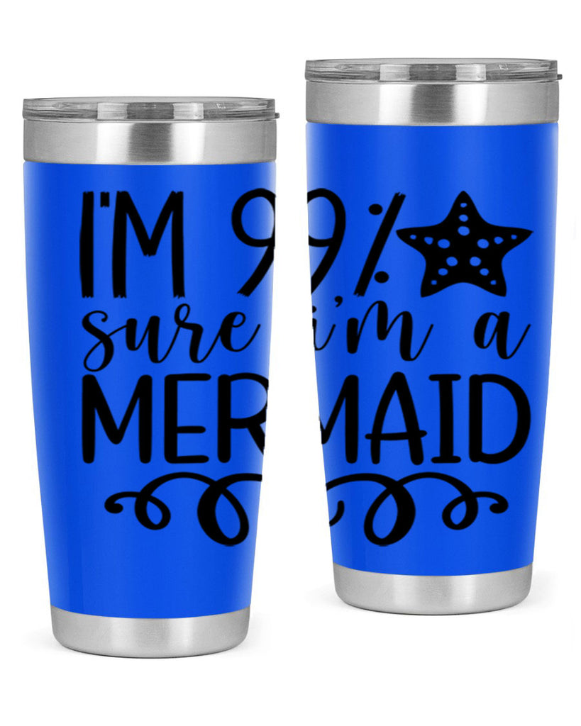 Im Sure Im A 251#- mermaid- Tumbler