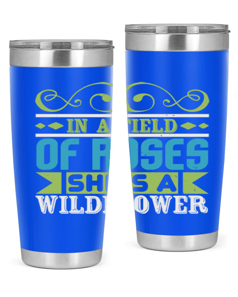 Ina field of Roses shes a wildflower Style 195#- baby- tumbler