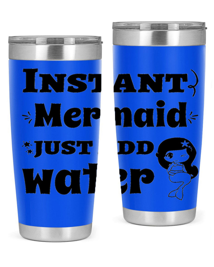 Instant Mermaid just add water 273#- mermaid- Tumbler