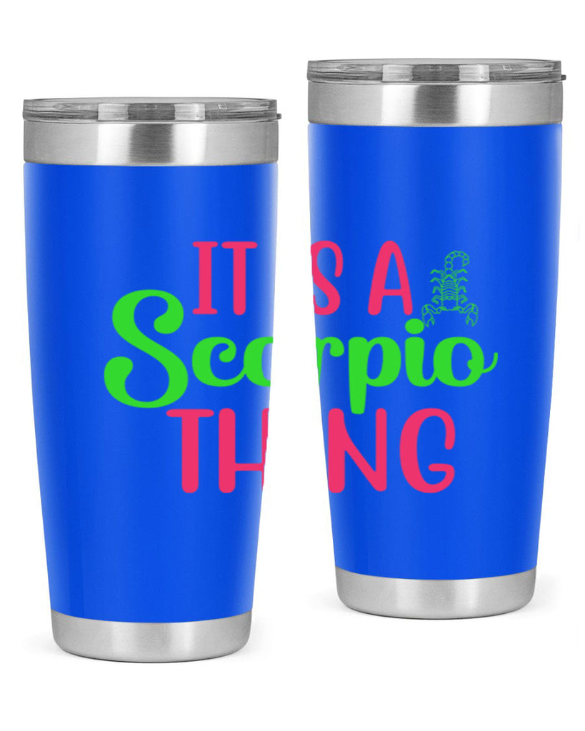 It is a scorpio thing 258#- zodiac- Tumbler