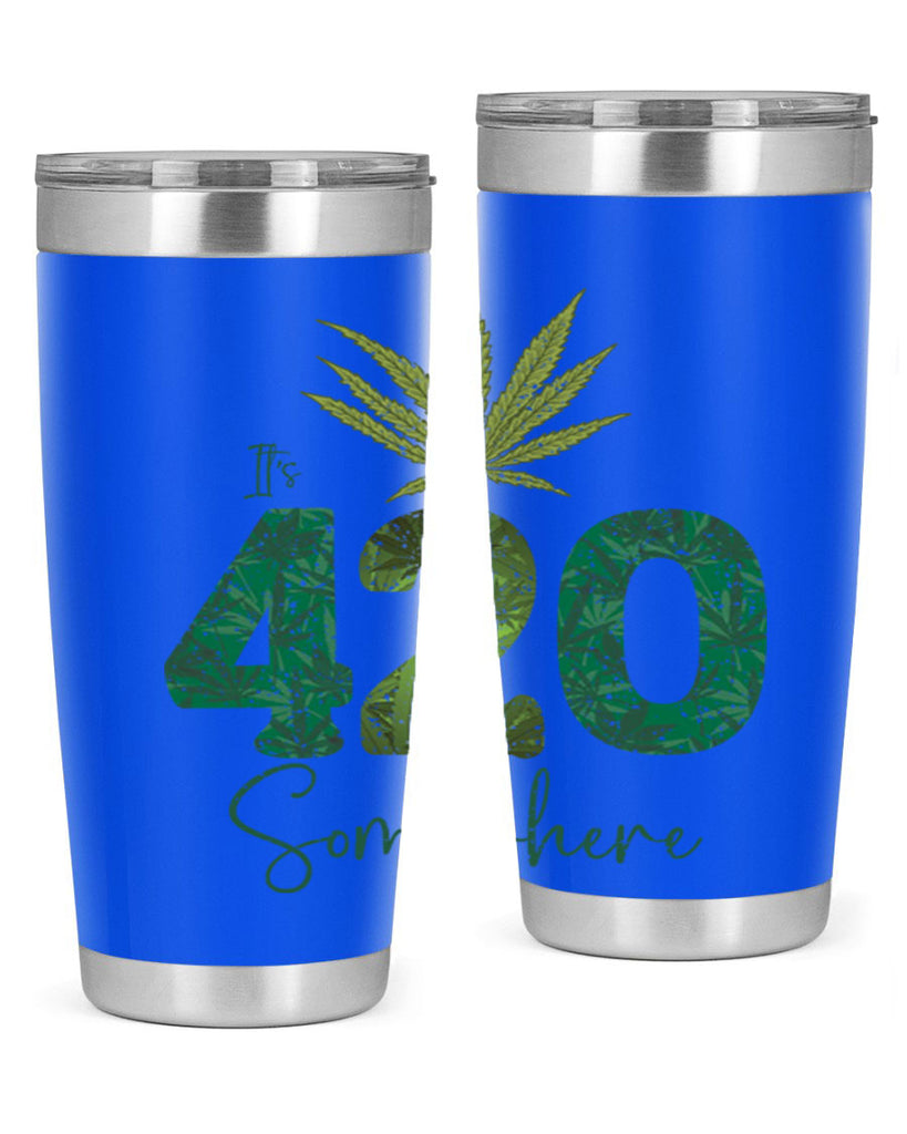 Its 420 Somewhere Sublimation 159#- marijuana- Tumbler